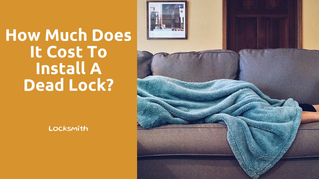 How much does it cost to install a dead lock?