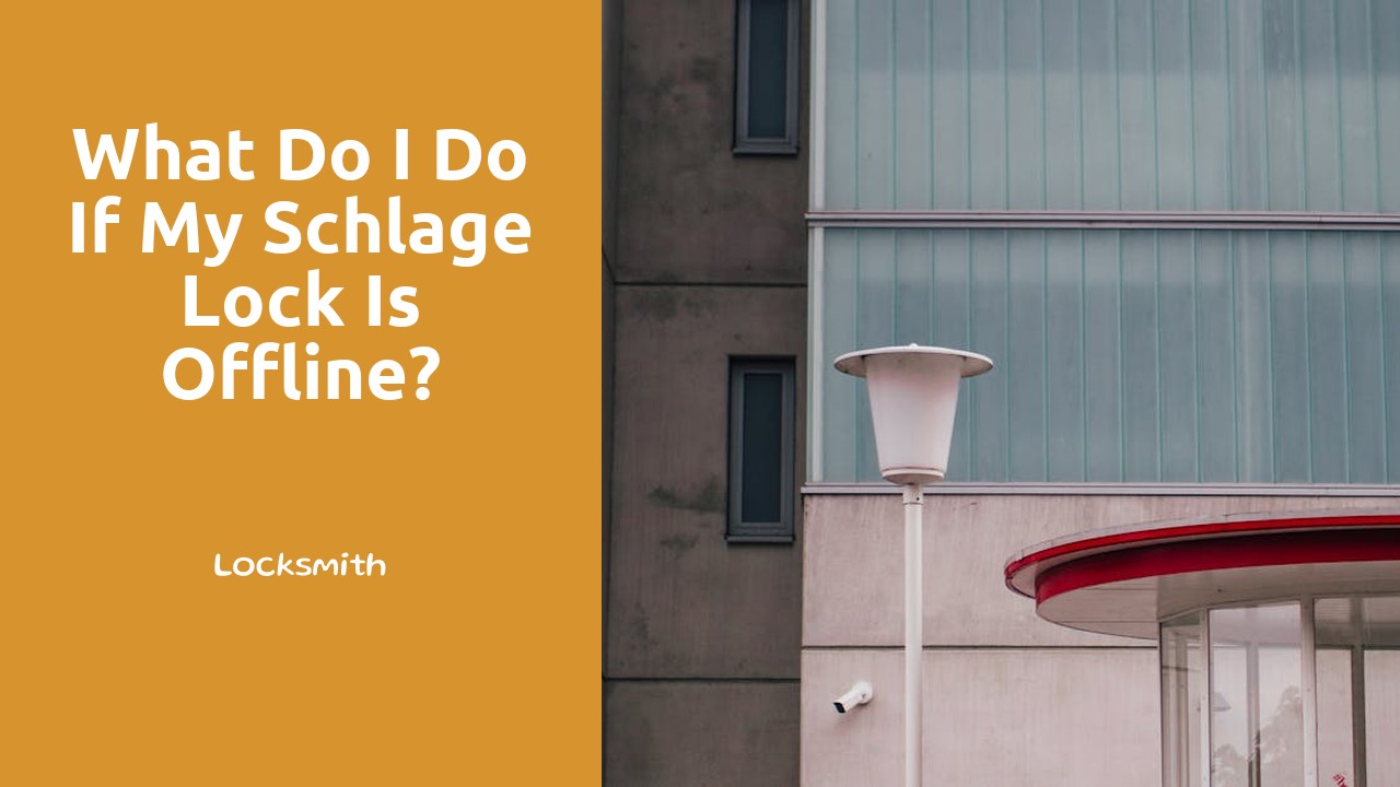 What do I do if my Schlage Lock is offline?